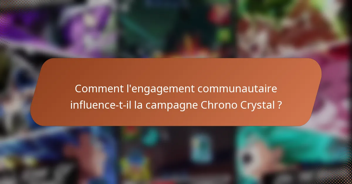 Comment l'engagement communautaire influence-t-il la campagne Chrono Crystal ?